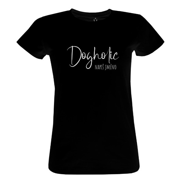 Tričko s potiskem Dogholic