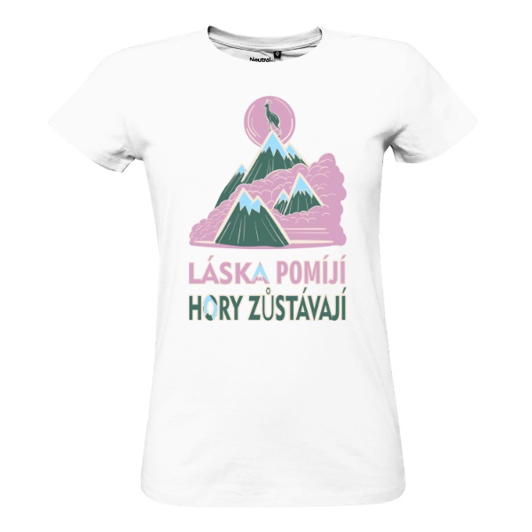 Tričko s potiskem Láska pomíjí, hory zůstávají